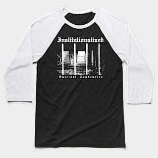 Institutionalized Baseball T-Shirt